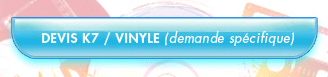 Devis K7/Vinyle (Demande sp&eacute;cifique)